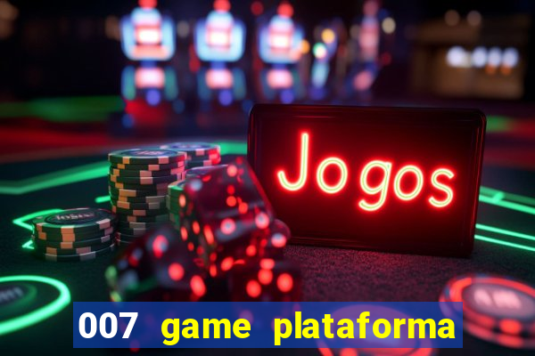 007 game plataforma de jogos